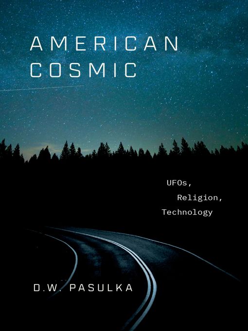 Title details for American Cosmic by D.W. Pasulka - Available